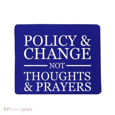Wear Orange Gun Violence Policy & Change Not Thoughts Prayer Mousepad