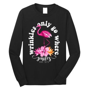 Wrinkles Only Go Where Smiles Have Been Flamingo Long Sleeve Shirt