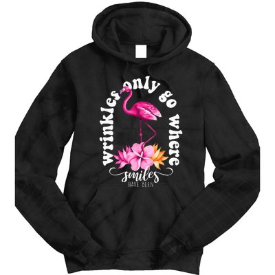 Wrinkles Only Go Where Smiles Have Been Flamingo Tie Dye Hoodie