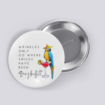 Wrinkles Only Go Where Smiles Have Been Cute Parrot Mexican Button