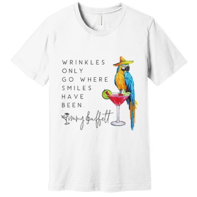 Wrinkles Only Go Where Smiles Have Been Cute Parrot Mexican Premium T-Shirt