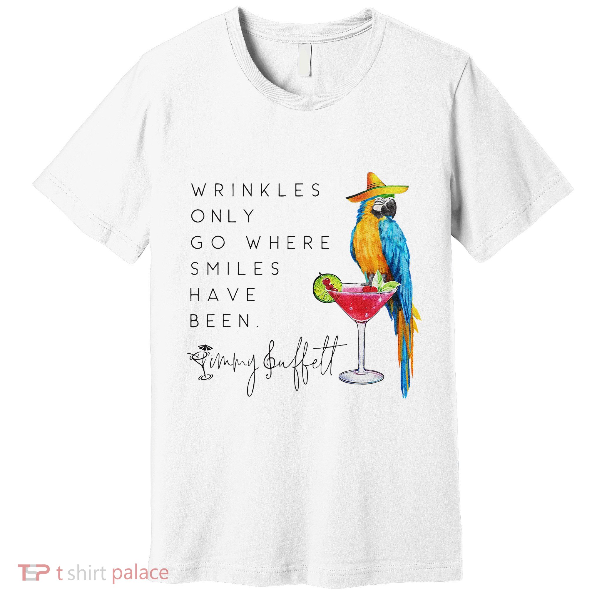 Wrinkles Only Go Where Smiles Have Been Cute Parrot Mexican Premium T-Shirt