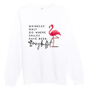 Wrinkles Only Go Where Smiles Have Been Flamingo Premium Crewneck Sweatshirt