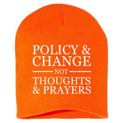 Wear Orange Gun Violence Policy & Change Not Thoughts Prayer Short Acrylic Beanie