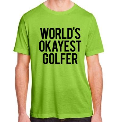 Worlds Okayest Golfer Cool Retiret Golfing Funny Golf Gag Gift Adult ChromaSoft Performance T-Shirt