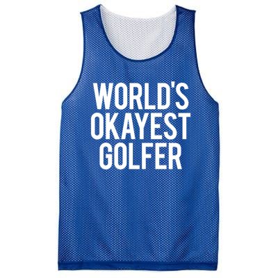 Worlds Okayest Golfer Cool Retiret Golfing Funny Golf Gag Gift Mesh Reversible Basketball Jersey Tank