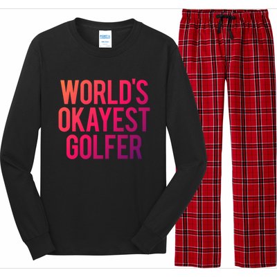 Worlds Okayest Golfer Cool Retiret Golfing Funny Golf Gag Gift Long Sleeve Pajama Set