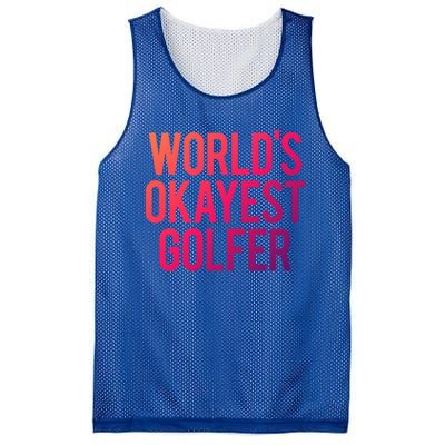 Worlds Okayest Golfer Cool Retiret Golfing Funny Golf Gag Gift Mesh Reversible Basketball Jersey Tank