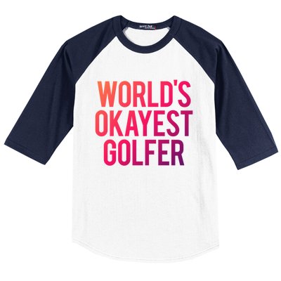 Worlds Okayest Golfer Cool Retiret Golfing Funny Golf Gag Gift Baseball Sleeve Shirt