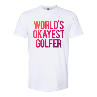 Worlds Okayest Golfer Cool Retiret Golfing Funny Golf Gag Gift Softstyle CVC T-Shirt