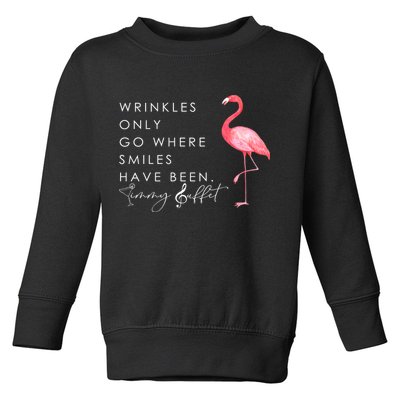 Wrinkles Only Go Where Smiles Have Been Cute Flamingo Toddler Sweatshirt