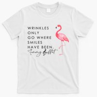 Wrinkles Only Go Where Smiles Have Been Cute Flamingo T-Shirt