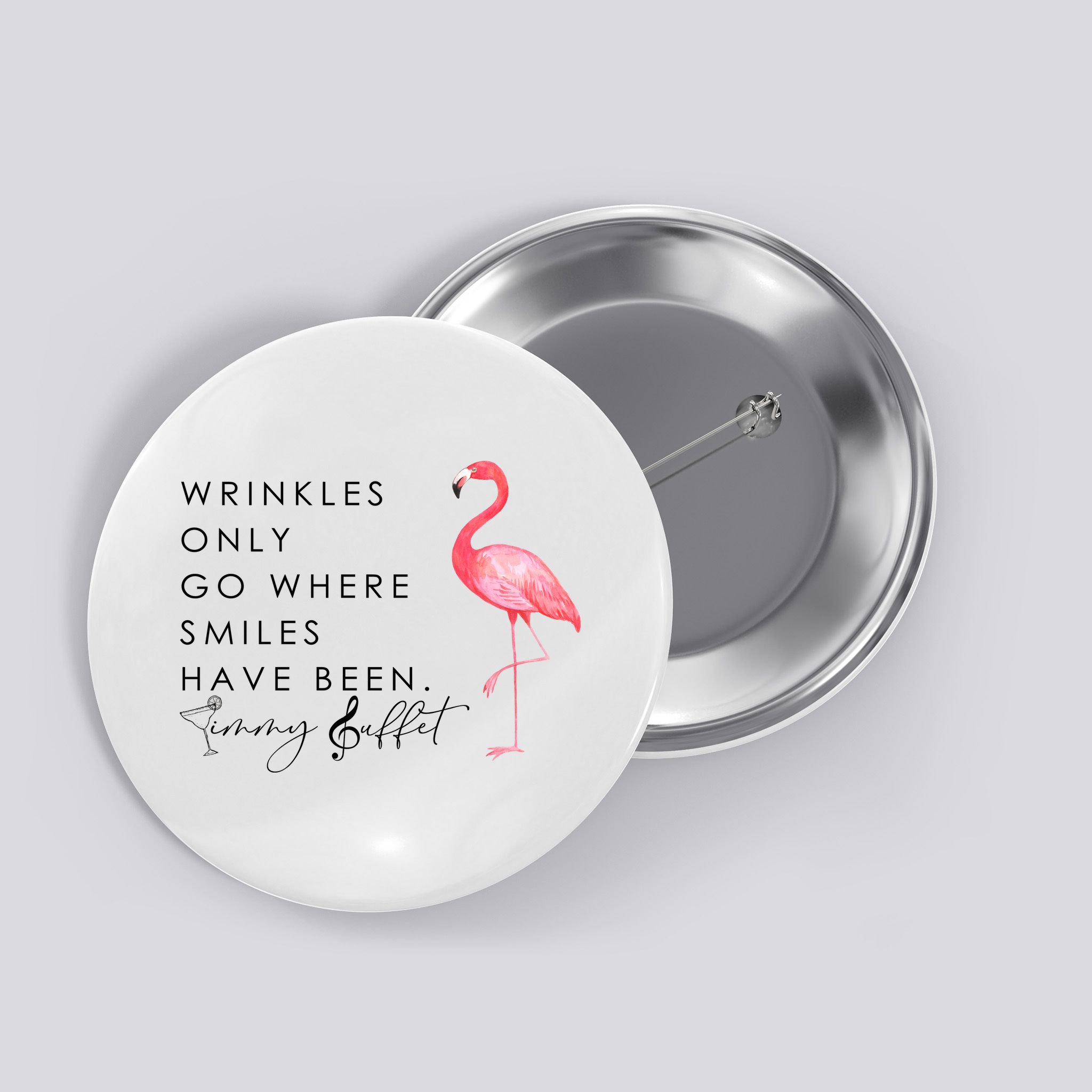 Wrinkles Only Go Where Smiles Have Been Cute Flamingo Button