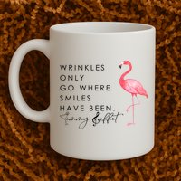 Wrinkles Only Go Where Smiles Have Been Cute Flamingo Mug