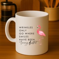 Wrinkles Only Go Where Smiles Have Been Cute Flamingo Mug