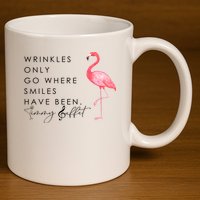 Wrinkles Only Go Where Smiles Have Been Cute Flamingo 11oz C Handle Ceramic Mug