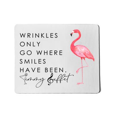 Wrinkles Only Go Where Smiles Have Been Cute Flamingo Mousepad