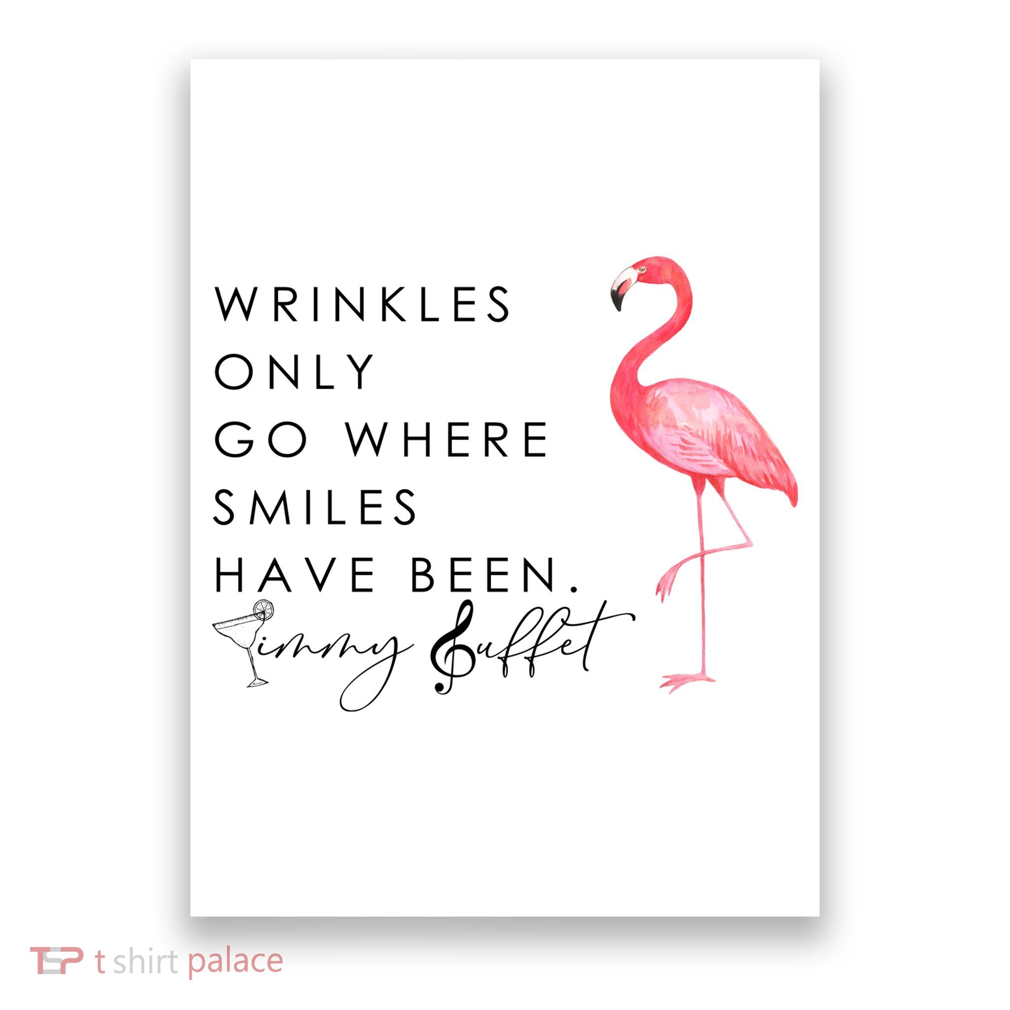 Wrinkles Only Go Where Smiles Have Been Cute Flamingo Poster