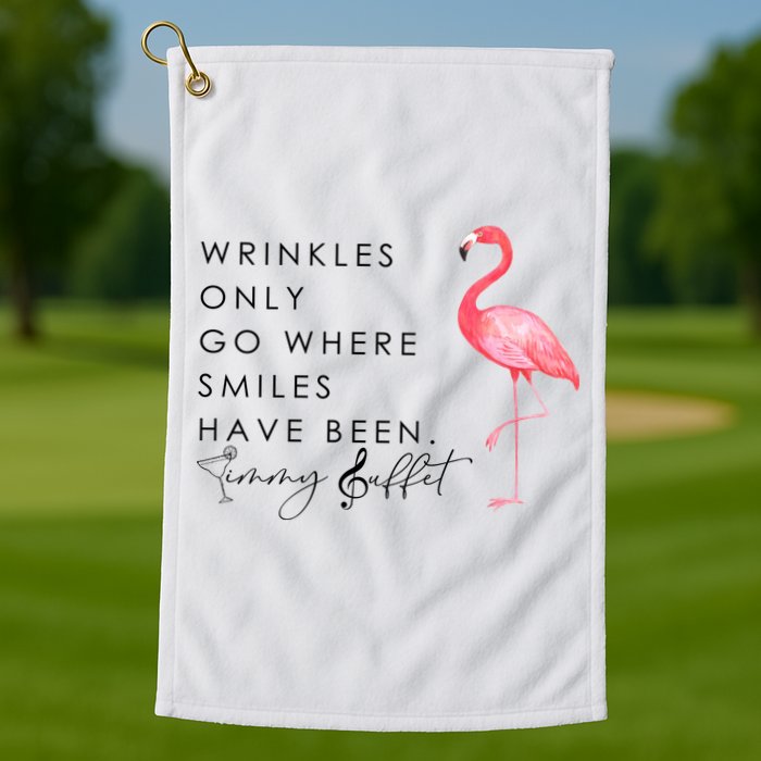 Wrinkles Only Go Where Smiles Have Been Cute Flamingo Golf Towel