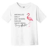 Wrinkles Only Go Where Smiles Have Been Cute Flamingo Toddler T-Shirt