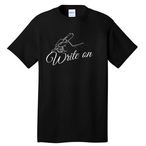 Write On Graphic Gift For Authors And Writers Tall T-Shirt