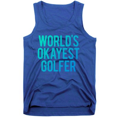 Worlds Okayest Golfer Cool Retiret Golfing Funny Golf Gag Gift Tank Top