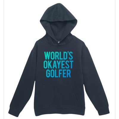 Worlds Okayest Golfer Cool Retiret Golfing Funny Golf Gag Gift Urban Pullover Hoodie