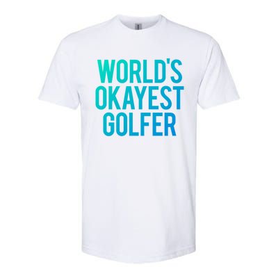 Worlds Okayest Golfer Cool Retiret Golfing Funny Golf Gag Gift Softstyle CVC T-Shirt