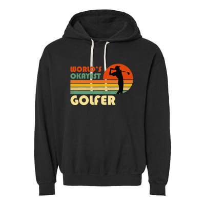 World's Okayest Golfer Funny Golf Retro Garment-Dyed Fleece Hoodie