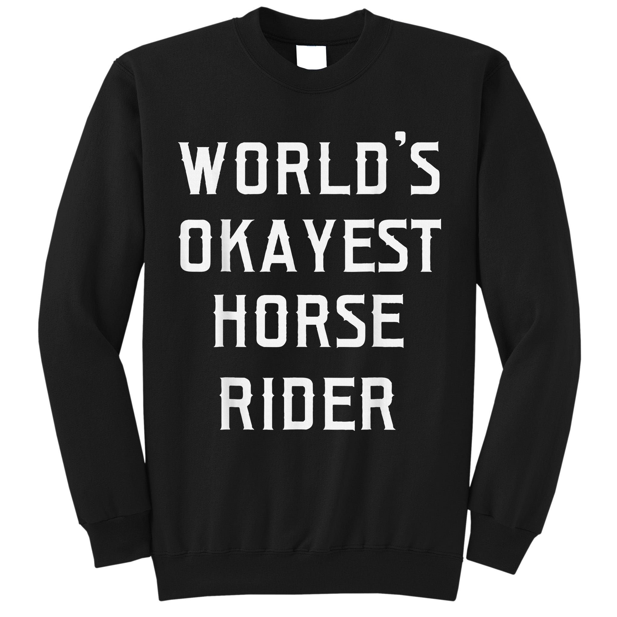 WorldS Okayest Horse Rider Tall Sweatshirt