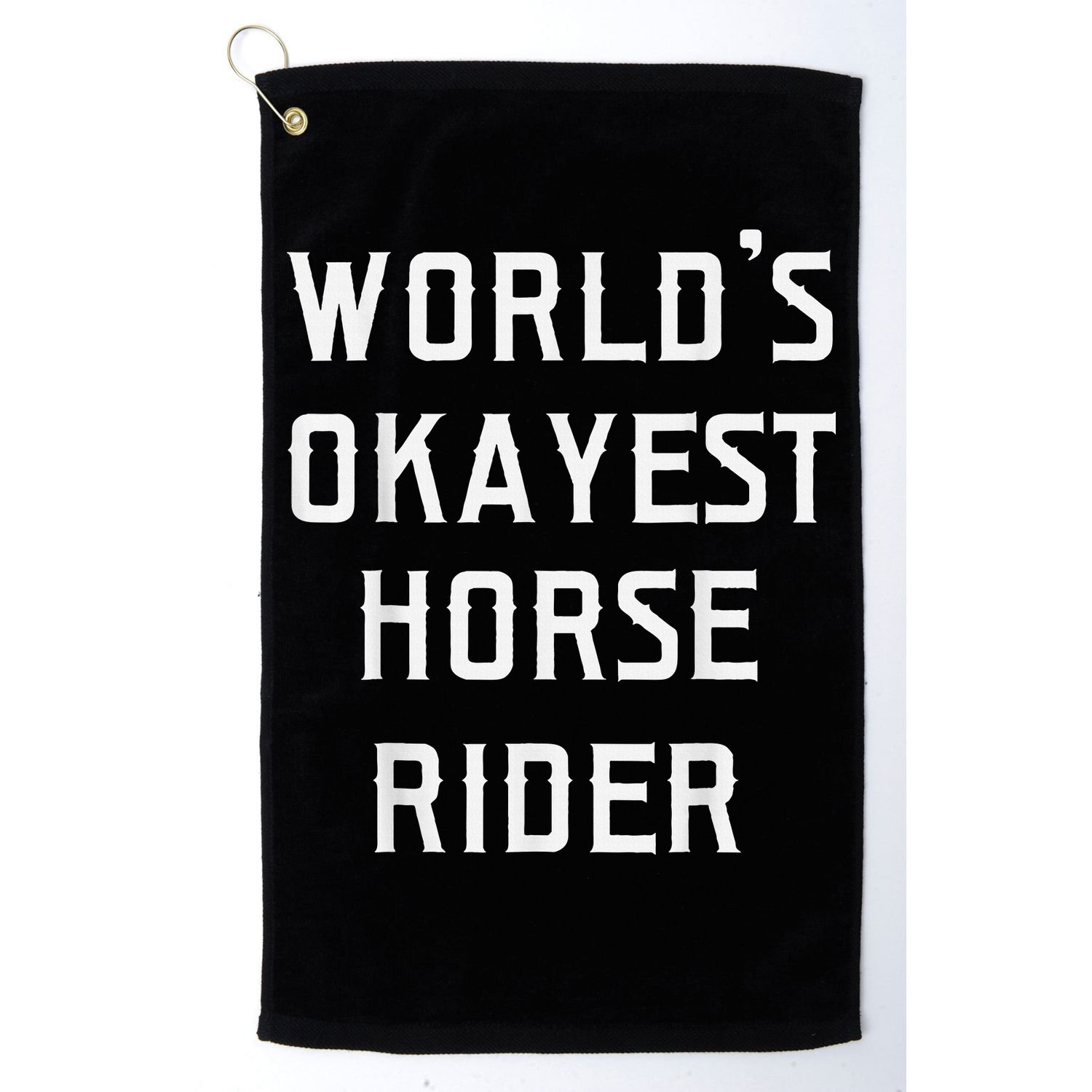WorldS Okayest Horse Rider Golf Towel