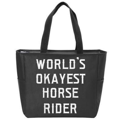 WorldS Okayest Horse Rider Zip Tote Bag