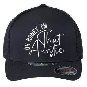 Wo Oh Honey Im That Auntie Heart Cute Aunt To Be Gift Flexfit Unipanel Trucker Cap