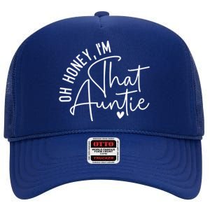 Wo Oh Honey Im That Auntie Heart Cute Aunt To Be Gift High Crown Mesh Back Trucker Hat