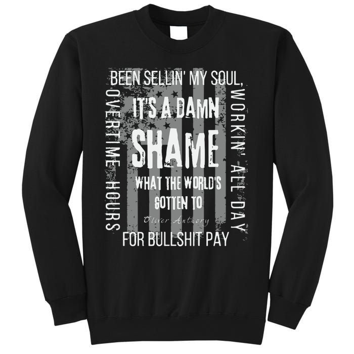 Working Overtime Hours For Bullshit Pay I Wanna Go Home Oliver Anthony Sweatshirt