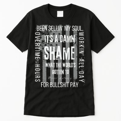 Working Overtime Hours For Bullshit Pay I Wanna Go Home Oliver Anthony Tall T-Shirt