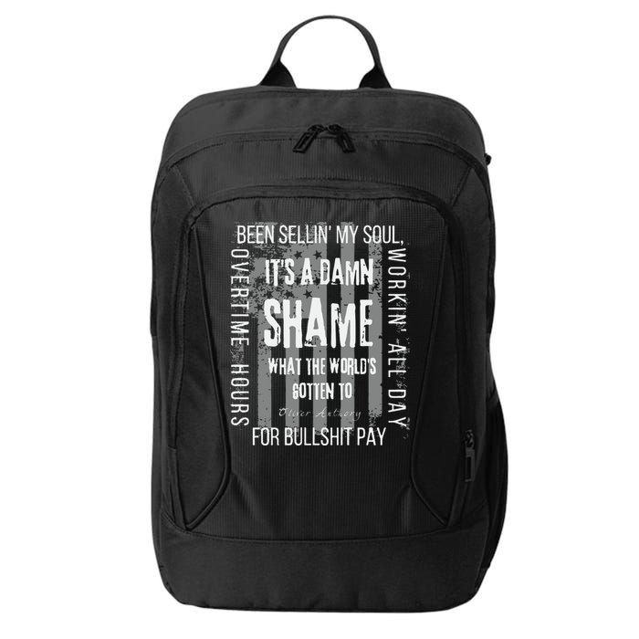 Working Overtime Hours For Bullshit Pay I Wanna Go Home Oliver Anthony City Backpack
