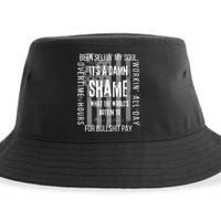 Working Overtime Hours For Bullshit Pay I Wanna Go Home Oliver Anthony Sustainable Bucket Hat