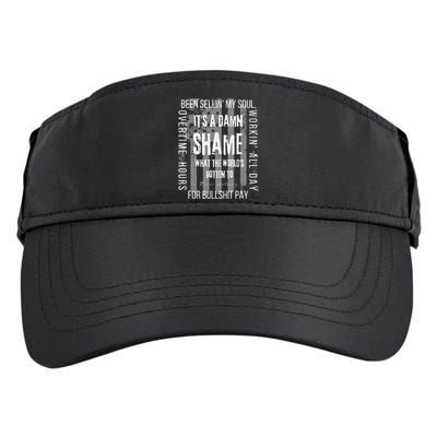 Working Overtime Hours For Bullshit Pay I Wanna Go Home Oliver Anthony Adult Drive Performance Visor