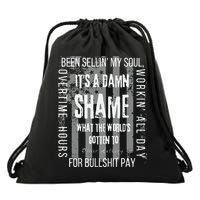 Working Overtime Hours For Bullshit Pay I Wanna Go Home Oliver Anthony Drawstring Bag