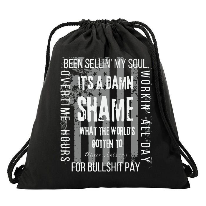 Working Overtime Hours For Bullshit Pay I Wanna Go Home Oliver Anthony Drawstring Bag