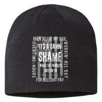 Working Overtime Hours For Bullshit Pay I Wanna Go Home Oliver Anthony Sustainable Beanie