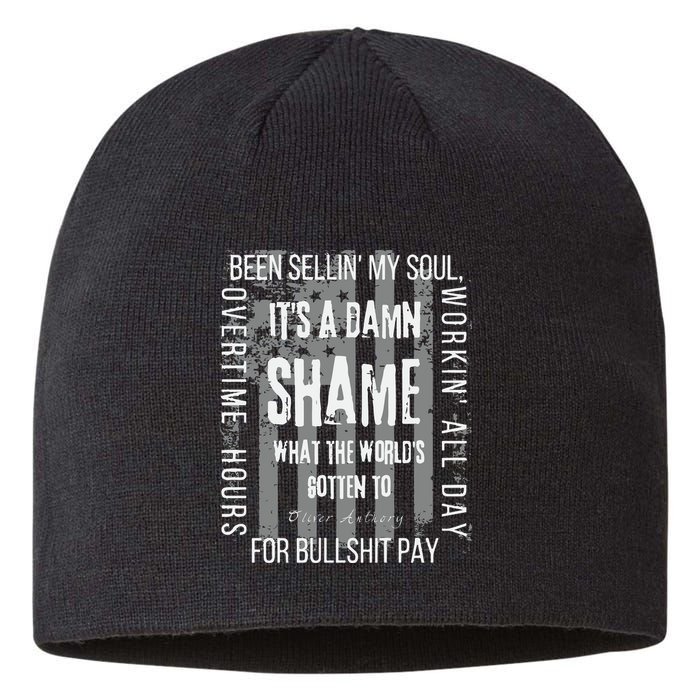 Working Overtime Hours For Bullshit Pay I Wanna Go Home Oliver Anthony Sustainable Beanie