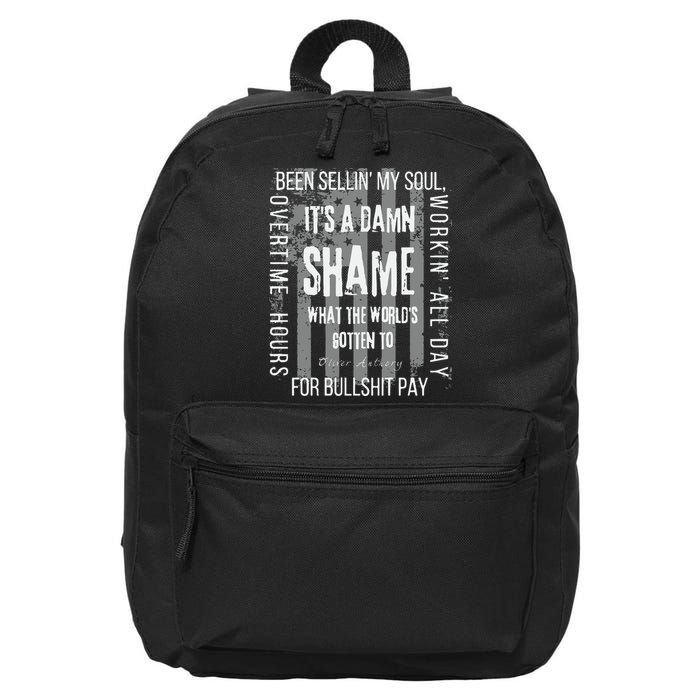 Working Overtime Hours For Bullshit Pay I Wanna Go Home Oliver Anthony 16 in Basic Backpack
