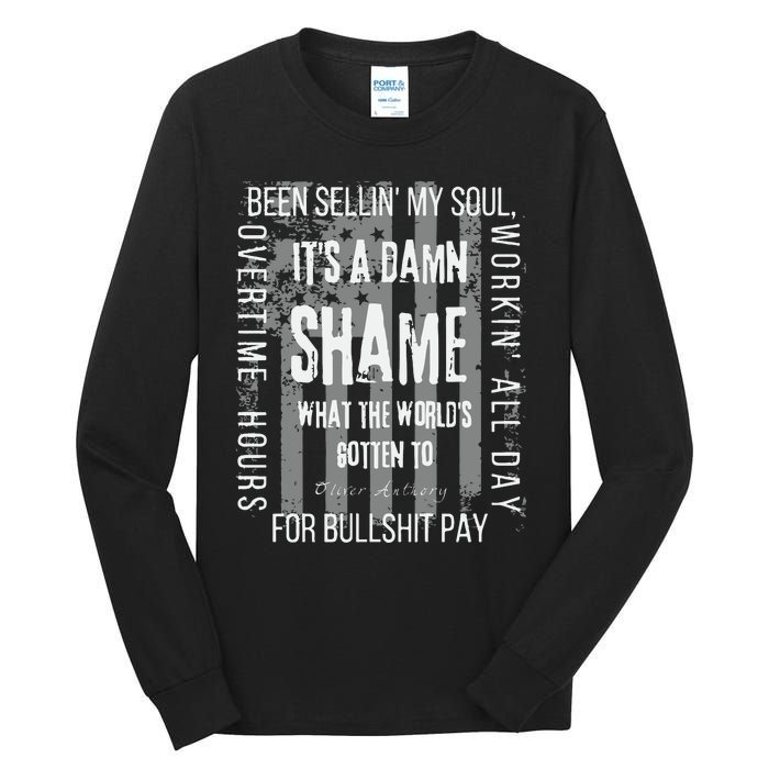 Working Overtime Hours For Bullshit Pay I Wanna Go Home Oliver Anthony Tall Long Sleeve T-Shirt