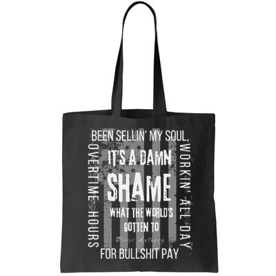 Working Overtime Hours For Bullshit Pay I Wanna Go Home Oliver Anthony Bag