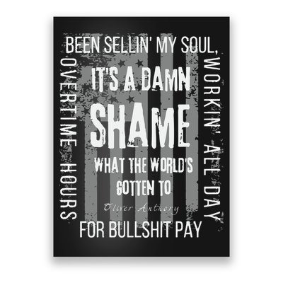 Working Overtime Hours For Bullshit Pay I Wanna Go Home Oliver Anthony Poster