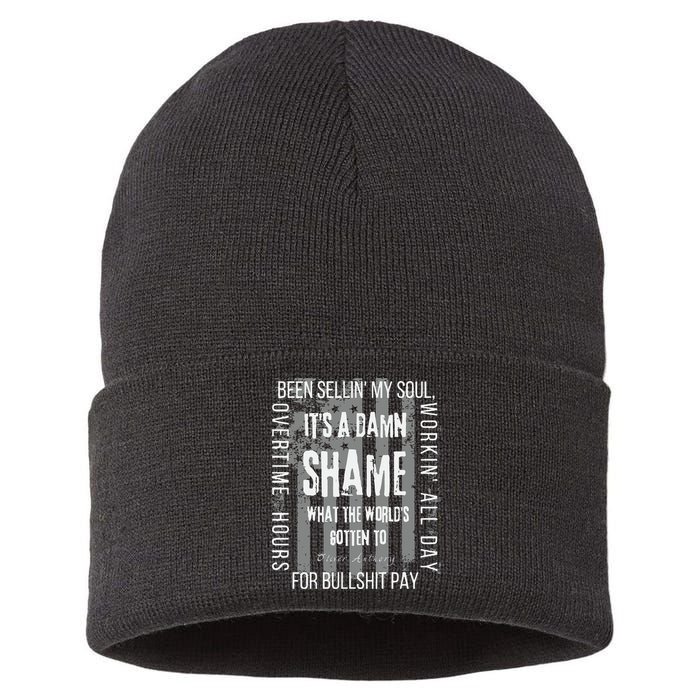Working Overtime Hours For Bullshit Pay I Wanna Go Home Oliver Anthony Sustainable Knit Beanie