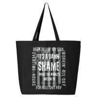 Working Overtime Hours For Bullshit Pay I Wanna Go Home Oliver Anthony 25L Jumbo Tote