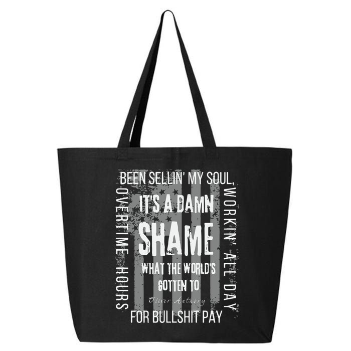 Working Overtime Hours For Bullshit Pay I Wanna Go Home Oliver Anthony 25L Jumbo Tote